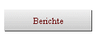 Berichte